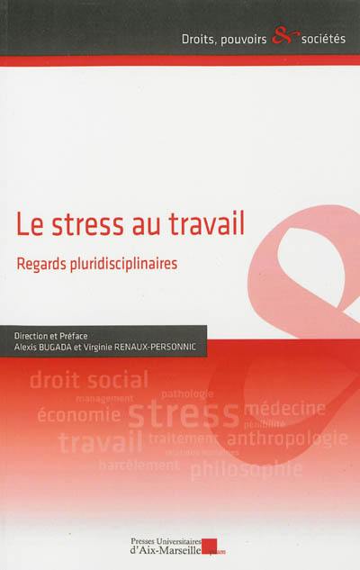 Le stress au travail : regards pluridisciplinaires