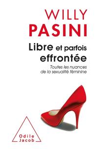 Libre et parfois effontée : toutes les nuances de la sexualité féminine