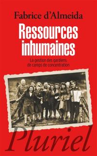 Ressources inhumaines : la gestion des gardiens de camps de concentration