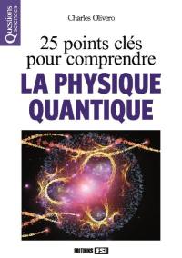 25 points clés pour comprendre la physique quantique