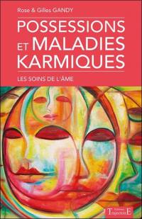 Possessions et maladies karmiques : les soins de l'âme