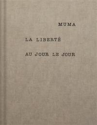 Muma : la liberté au jour le jour