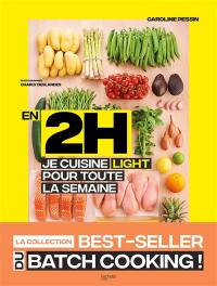 En 2 h, je cuisine light pour toute la semaine : 80 repas faits maison, sans gâchis et avec des produits de saison