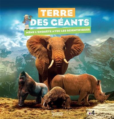 Terre des géants : mène l'enquête avec les scientifiques