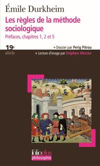 Les règles de la méthode sociologique : préfaces, chapitres 1, 2 et 5