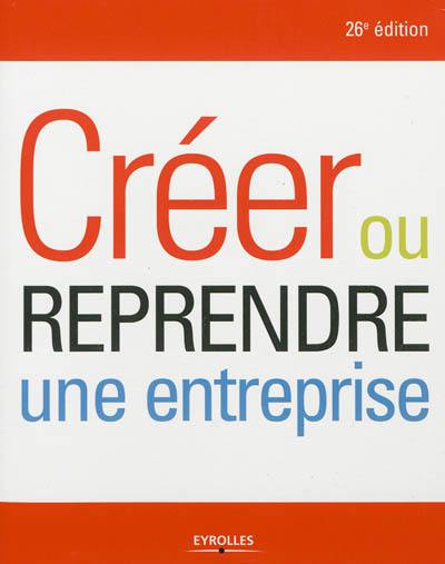 Créer ou reprendre une entreprise