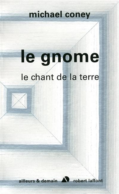 Le chant de la Terre. Vol. 4. Le gnome