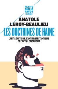 Les doctrines de haine : l'antisémitisme, l'antiprotestantisme et l'anticléricalisme