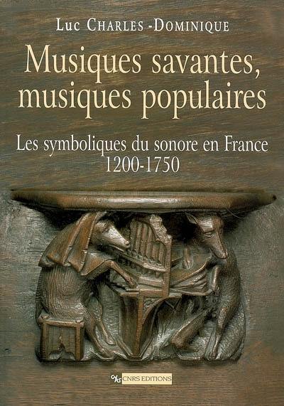 Musiques savantes, musiques populaires : les symboliques du sonore en France 1200-1750