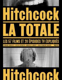 Hitchcock, la totale : les 57 films et 20 épisodes TV expliqués