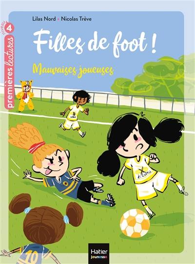 Filles de foot !. Vol. 3. Mauvaises joueuses