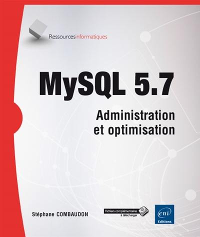 MySQL 5.7 : administration et optimisation