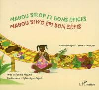 Madou Sirop et bons épices. Madou Siwo épi bon zépis