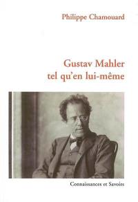 Gustav Malher tel qu'en lui-même