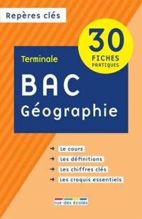 Bac géographie : terminale : 30 fiches pratiques