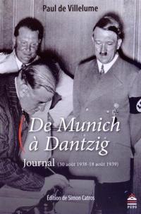 De Munich à Dantzig : journal (30 août 1938-18 août 1939)