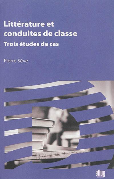 Littérature et conduites de classe : trois études de cas