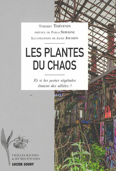 Les plantes du chaos : et si les pestes végétales étaient des alliées ?