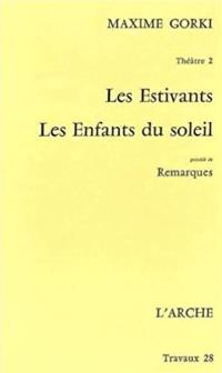 Les estivants. Les enfants du soleil