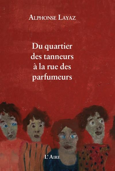 Du quartier des tanneurs à la rue des parfumeurs : tableautinage