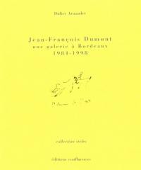 Jean-François Dumont, une galerie à Bordeaux 1984-1998