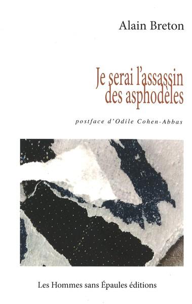 Je serai l'assassin des asphodèles