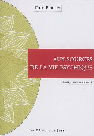 Aux sources de la vie psychique : Vénus, Mercure et Mars