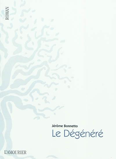 Le dégénéré