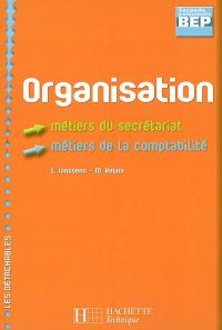 Organisation : BEP seconde professionnelle, métiers du secrétariat, métiers de la comptabilité