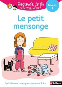 Le petit mensonge : une histoire à lire tout seul, niveau 1