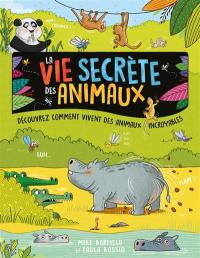 La vie secrète des animaux : découvrez comment vivent des animaux incroyables