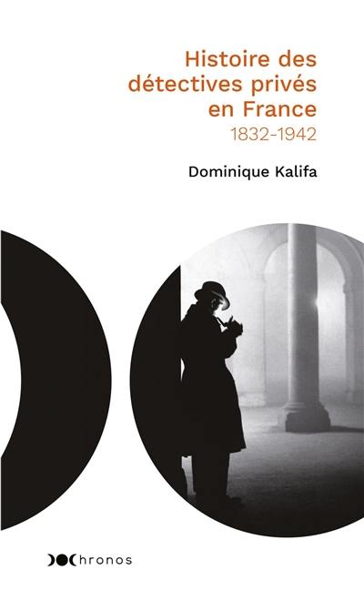 Histoire des détectives privés en France : 1832-1942