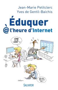 Eduquer à l'heure d'Internet : entretiens avec Yves de Gentil-Baichis