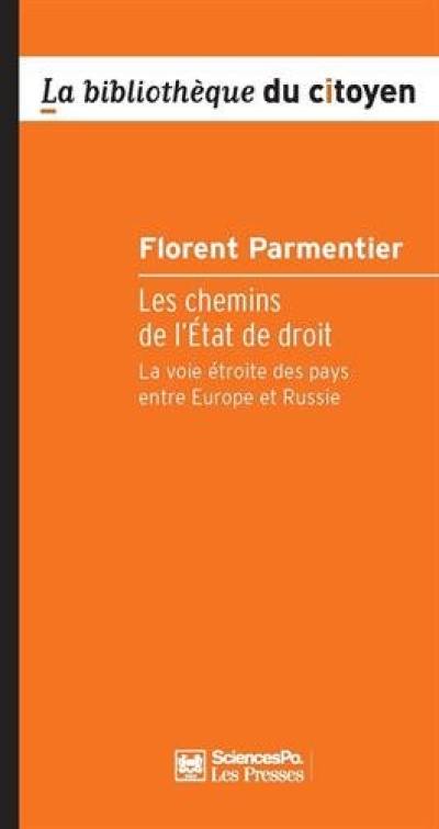 Les chemins de l'Etat de droit : la voie étroite des pays entre Europe et Russie