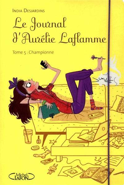 Le journal d'Aurélie Laflamme. Vol. 5. Championne