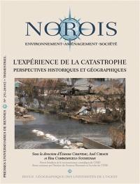 Norois, n° 251. L'expérience de la catastrophe : perspectives historiques et géographiques