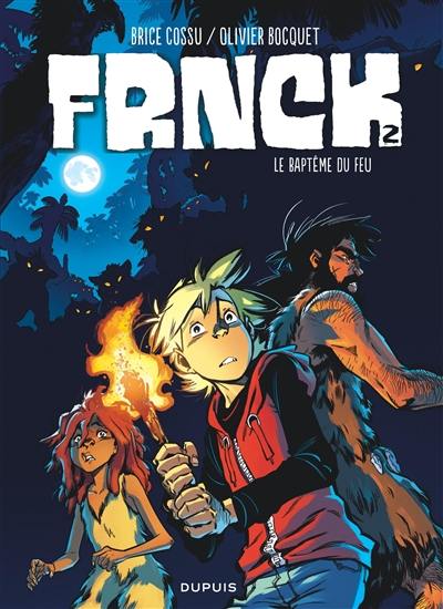 Frnck. Vol. 2. Le baptême du feu