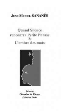 Quand Silence rencontra Petite Phrase. L'ombre des mots