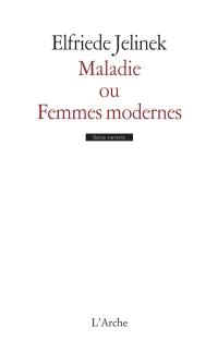 Maladie ou Femmes modernes : comme une pièce