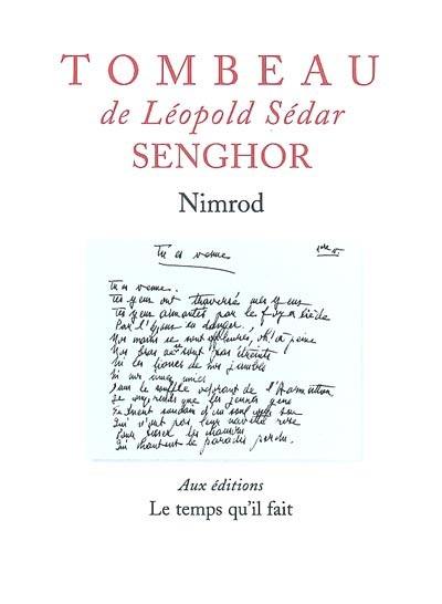 Tombeau de Léopold Sédar Senghor. Léopold Sédar Senghor chantre de l'Afrique heureuse