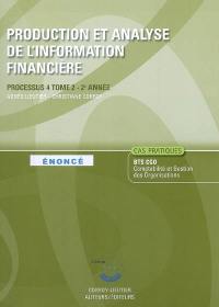 Production et analyse de l'information financière. Vol. 2. Processus 4, BTS CGO 2e année, cas pratiques : énoncé