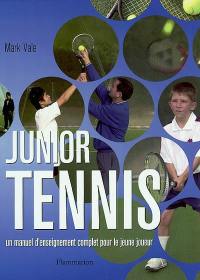 Junior tennis : un manuel d'enseignement complet pour le jeune joueur