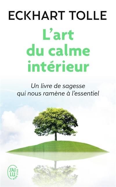 L'art du calme intérieur : à l'écoute de sa nature essentielle