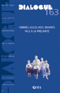 Dialogue, n° 163. Femmes seules avec enfants face à la précarité