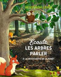 Ecoute les arbres parler : à la découverte de la forêt