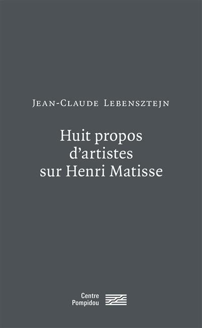 Huit propos d'artistes sur Henri Matisse (1974-1975) : Roy Lichtenstein, Paul Sharits, Tom Wesselmann, Carle Andre, Donald Judd, Brice Marden, Frank Stella, Andy Warhol