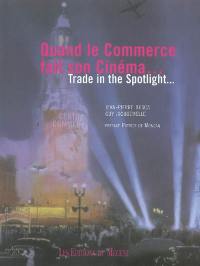 Quand le commerce fait son cinéma.... Trade in the spotlight...