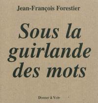 Sous la guirlande des mots