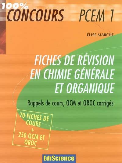 Fiches de révision en chimie générale et organique : rappels de cours, QCM et QROC corrigés