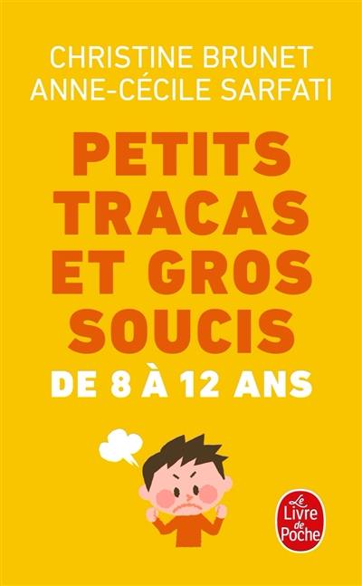 Petits tracas et gros soucis de 8 à 12 ans : quoi dire, quoi faire